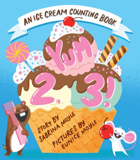 Cover image for Yum, 2, 3! (A Hello!Lucky Know & Grow Book) An Ice Cream Counting Book (A Board Book)