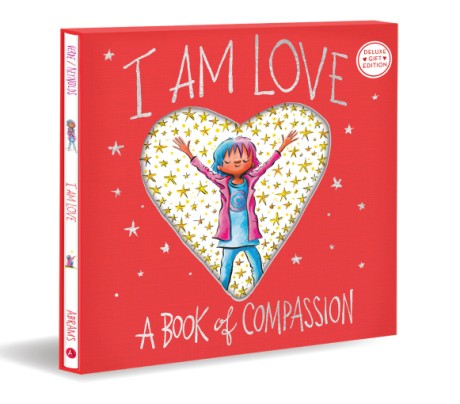 Cover image for I Am Love (Deluxe Gift Edition) A Book of Compassion