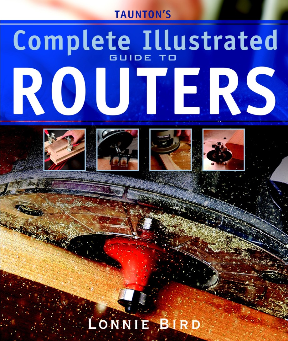 Cover for Taunton's Complete Illustrated Guide to Routers