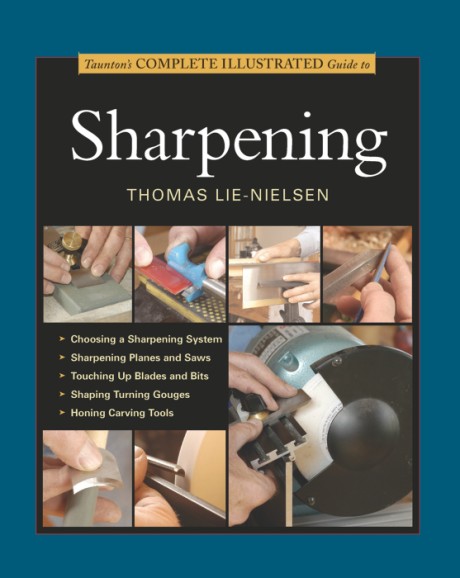 Cover image for Taunton's Complete Illustrated Guide to Sharpening