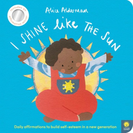 Cover image for I Shine Like the Sun Daily Affirmations to Build Self-esteem in a New Generation