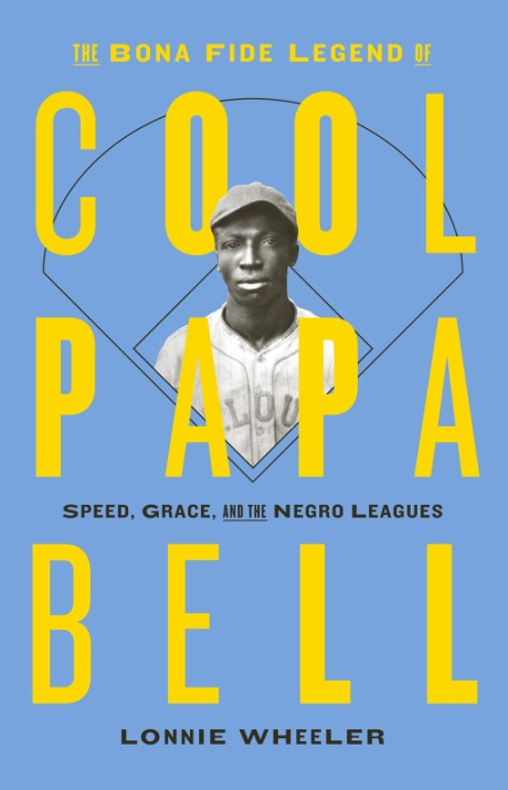 Cover image for Bona Fide Legend of Cool Papa Bell Speed, Grace, and the Negro Leagues