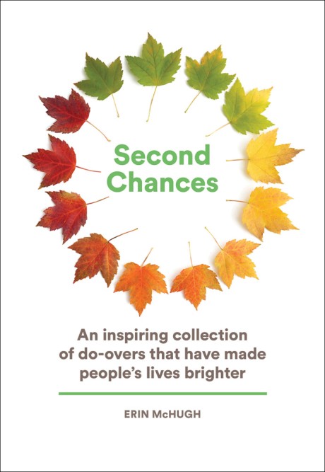 Cover image for Second Chances An Inspiring Collection of Do-Overs That Have Made People's Lives Brighter