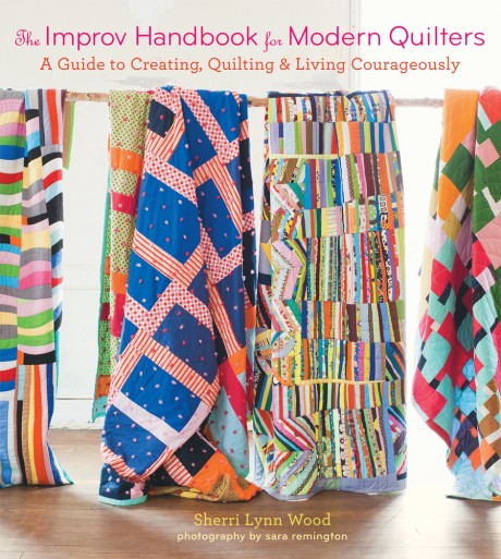 Cover image for Improv Handbook for Modern Quilters A Guide to Creating, Quilting, and Living Courageously