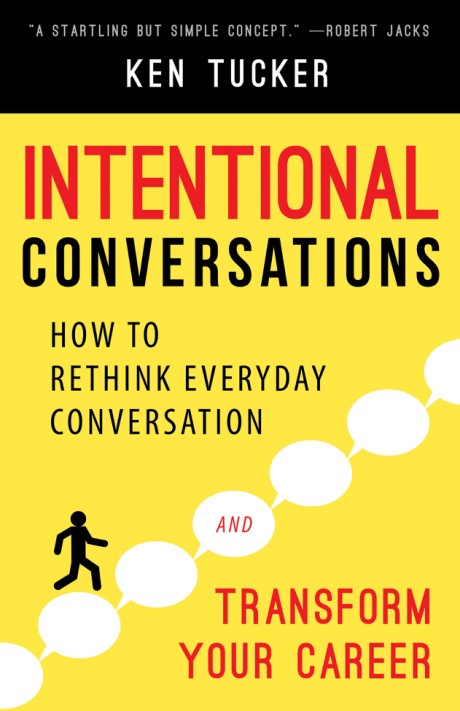 Cover image for Intentional Conversations How to Rethink Everyday Conversation and Transform Your Career