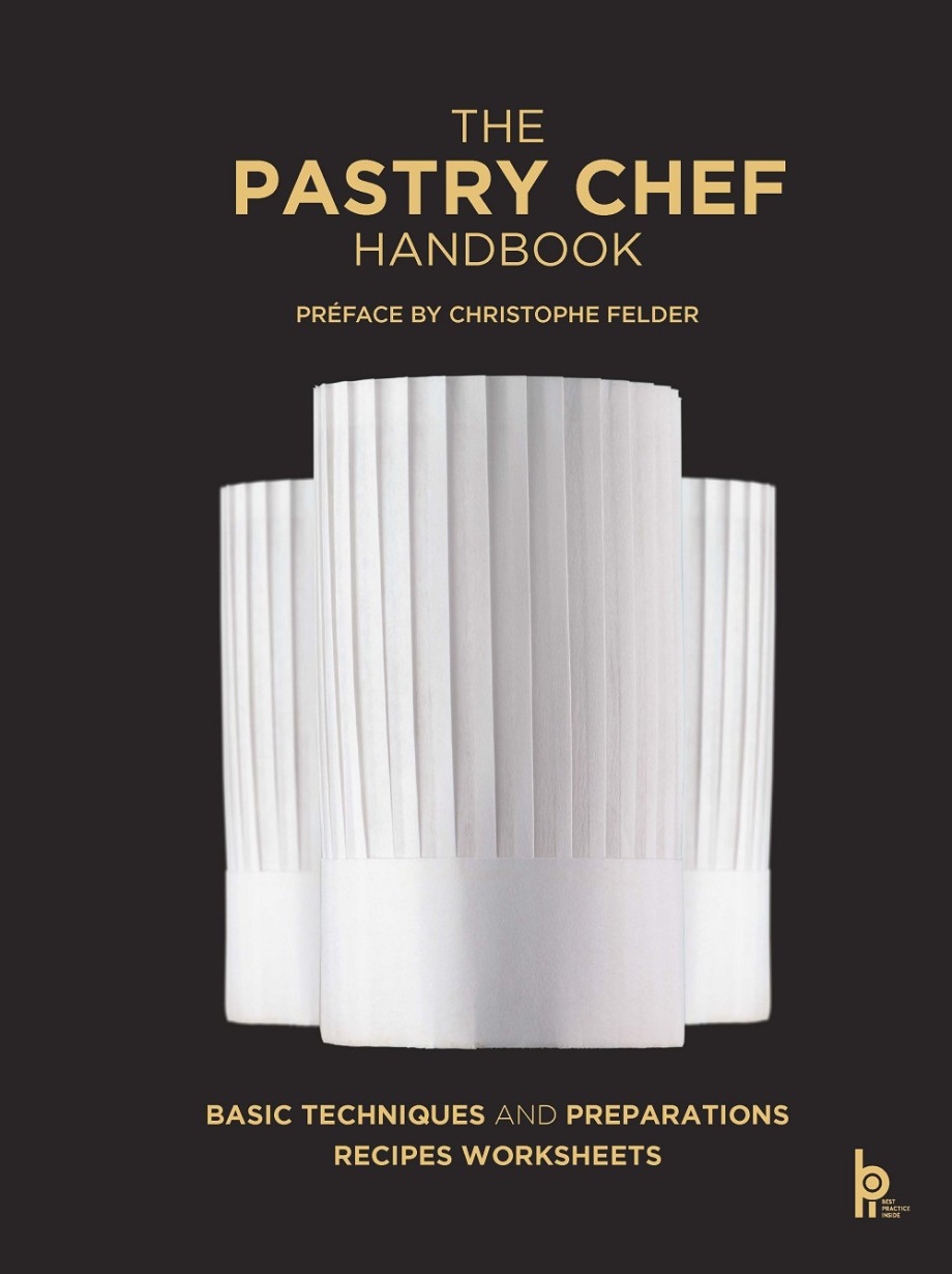 Pastry Chef Handbook (Revised Edition) La Patisserie de Référence