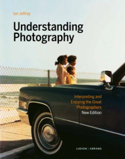 Understanding Photography Interpreting and Enjoying the Great Photographers