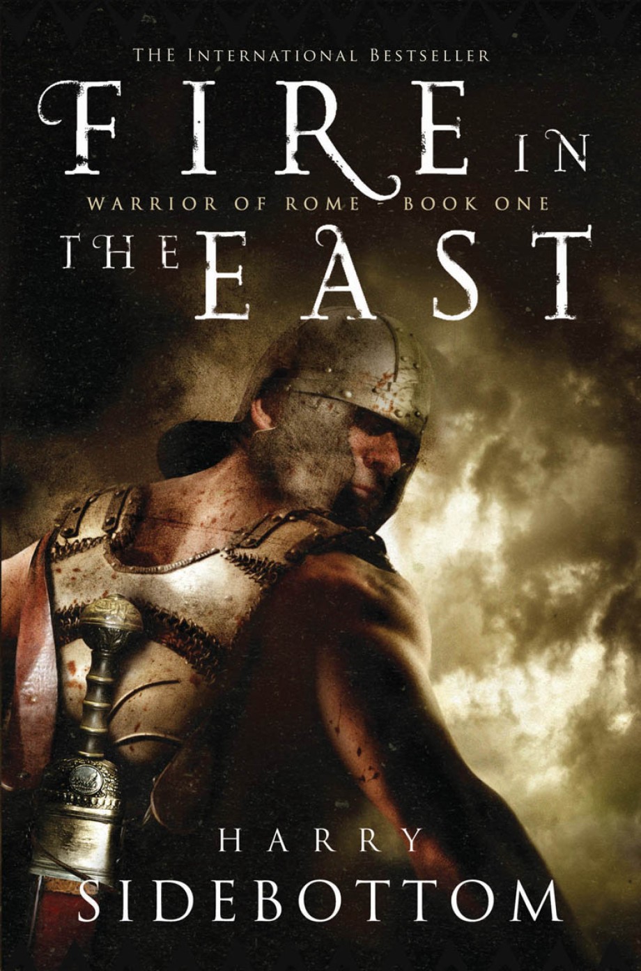 Fire in the East Warrior of Rome: Book 1