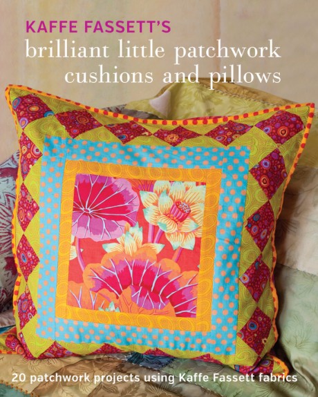 Cover image for Kaffe Fassett's Brilliant Little Patchwork Cushions and Pillows 