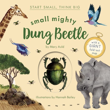 Cover image for Small Mighty Dung Beetle (Start Small, Think Big #6)