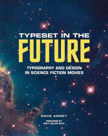 Cover image for Typeset in the Future Typography and Design in Science Fiction Movies