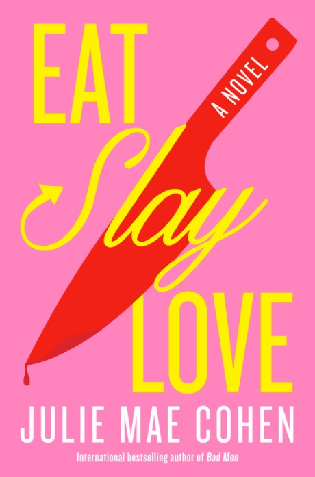 Cover image for Eat, Slay, Love A Novel