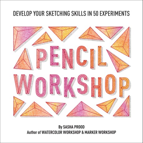 Cover image for Pencil Workshop (Guided Sketchbook) Develop Your Sketching Skills in 50 Experiments