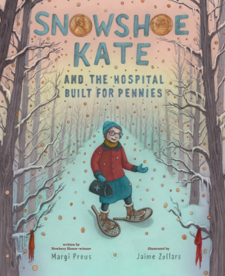 Cover image for Snowshoe Kate and the Hospital Built for Pennies