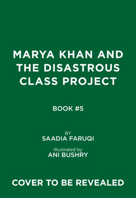 Cover image for Marya Khan and the Disastrous Class Project (Marya Khan #5)