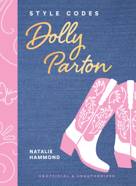 Cover image for Style Codes: Dolly Parton A Guide to Dressing Like a Fashion Icon