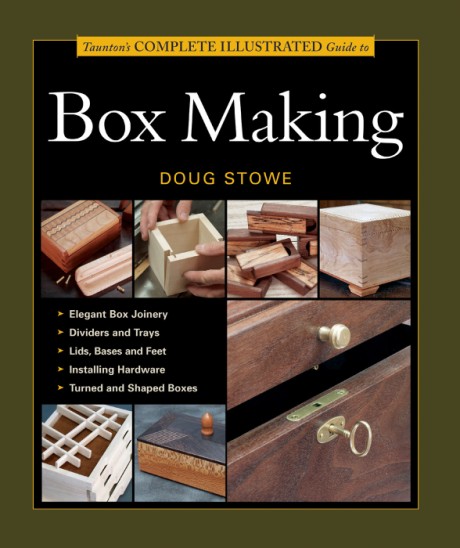 Cover image for Taunton's Complete Illustrated Guide to Box Making 