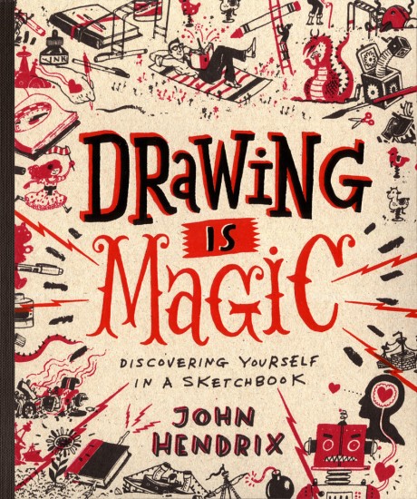 Cover image for Drawing Is Magic Discovering Yourself in a Sketchbook