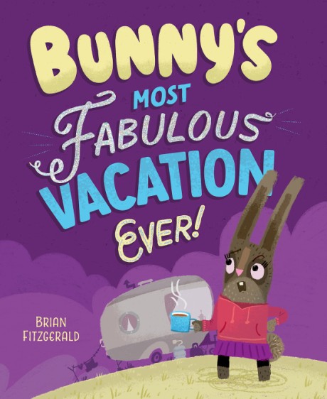 Cover image for Bunny's Most Fabulous Vacation Ever!
