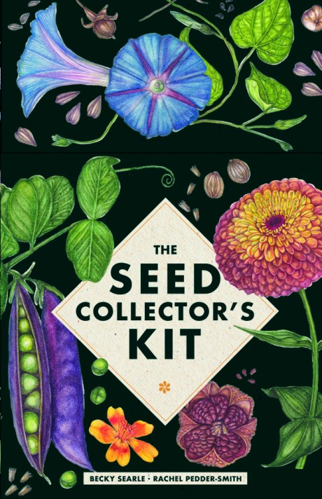 Cover image for Seed Collector's Kit: Collect - Sow - Grow - Harvest Plant your garden from seed with 50 informative cards, five collection envelopes, and a practical handbook