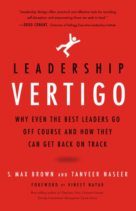 Cover image for Leadership Vertigo Why Even the Best Leaders Go Off Course and How They Can Get Back On Track