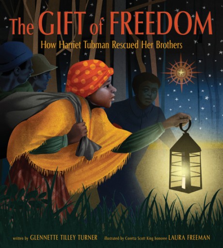 Cover image for Gift of Freedom How Harriet Tubman Rescued Her Brothers