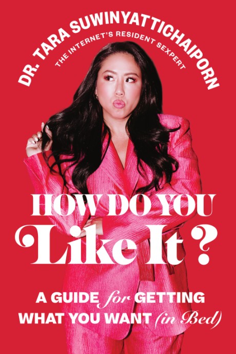 Cover image for How Do You Like It? A Guide for Getting What You Want (in Bed)