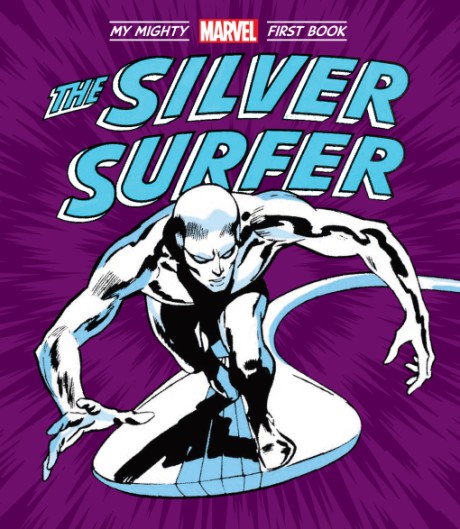 Cover image for Silver Surfer: My Mighty Marvel First Book